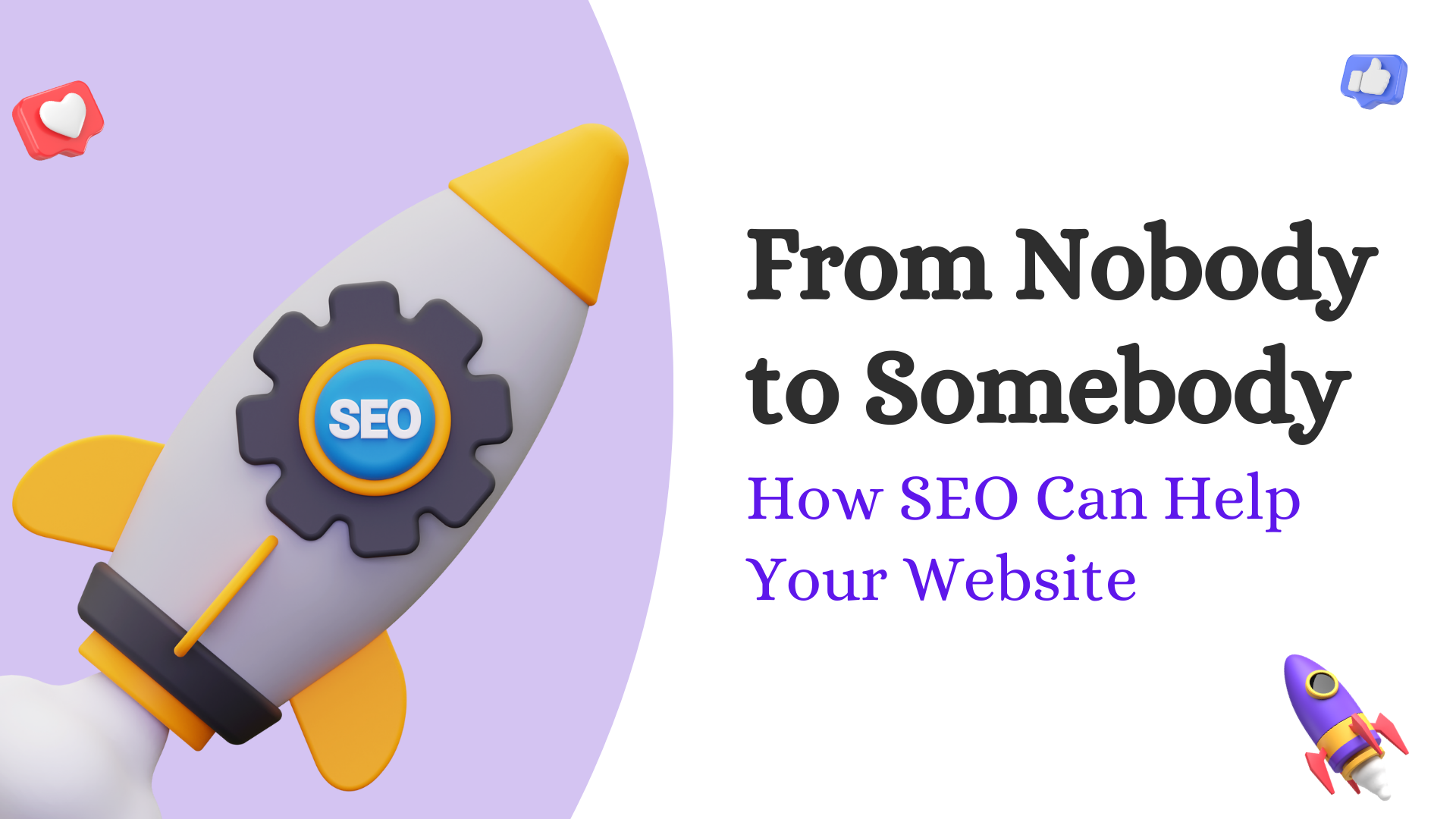 From Nobody to Somebody: How SEO Can Help Your Website