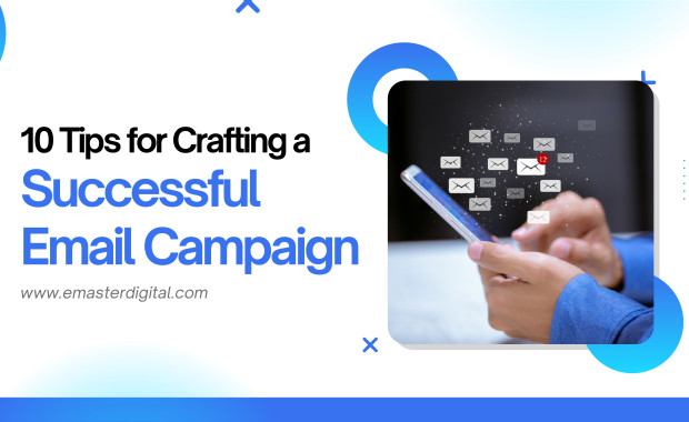 10 Tips for Crafting a Successful Email Campaign